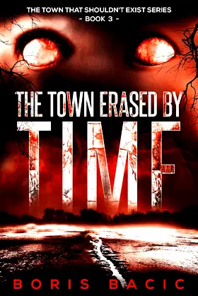 The Town Erased By Time (The Town That Shouldn't Exist Book 3) poster