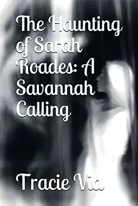 The Haunting of Sarah Roades: A Savannah Calling poster