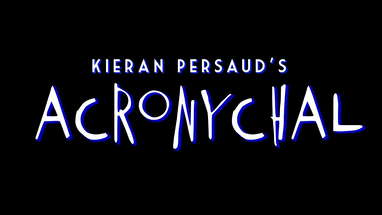 "ACRONYCHAL" // A Kieran Persaud Film // 2022 poster
