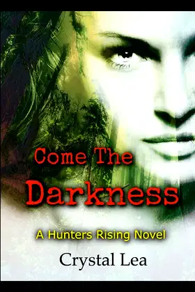 Come The Darkness (Hunters Rising) poster