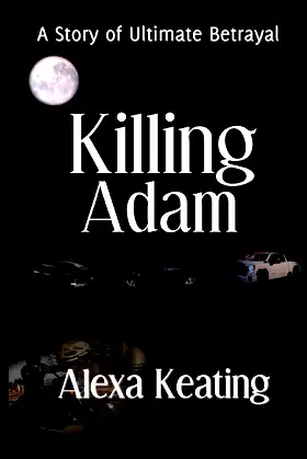 Killing Adam: A Story Of Ultimate Betrayal poster