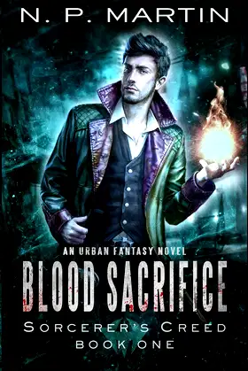 Blood Sacrifice: An Urban Fantasy Novel (Sorcerer's Creed) poster
