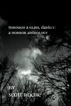 Through A Glass, Darkly: A Horror Anthology poster