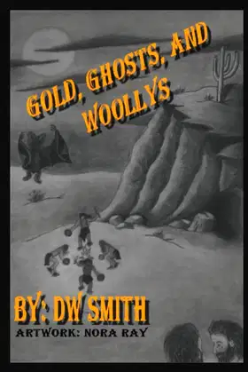 Gold, Ghosts, and Woolly's: A Grandfather's Tale poster
