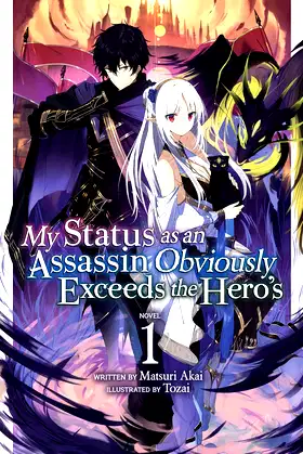 My Status as an Assassin Obviously Exceeds the Hero's (Light Novel) Vol. 1 poster