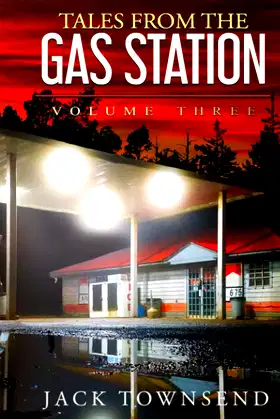Tales from the Gas Station: Volume Three poster