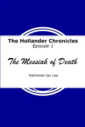The Hollander Chronicles Episode 1: The Messiah of Death poster