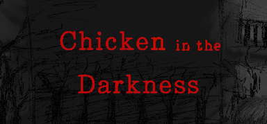 Chicken in the Darkness capsule