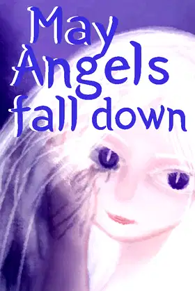 May Angels fall down poster