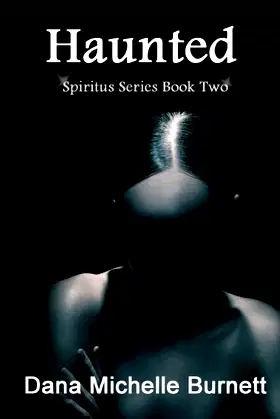 Haunted, a Paranormal Romance (Spiritus Series, Book #2) poster