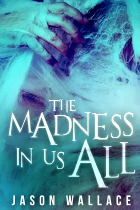 The Madness In Us All poster