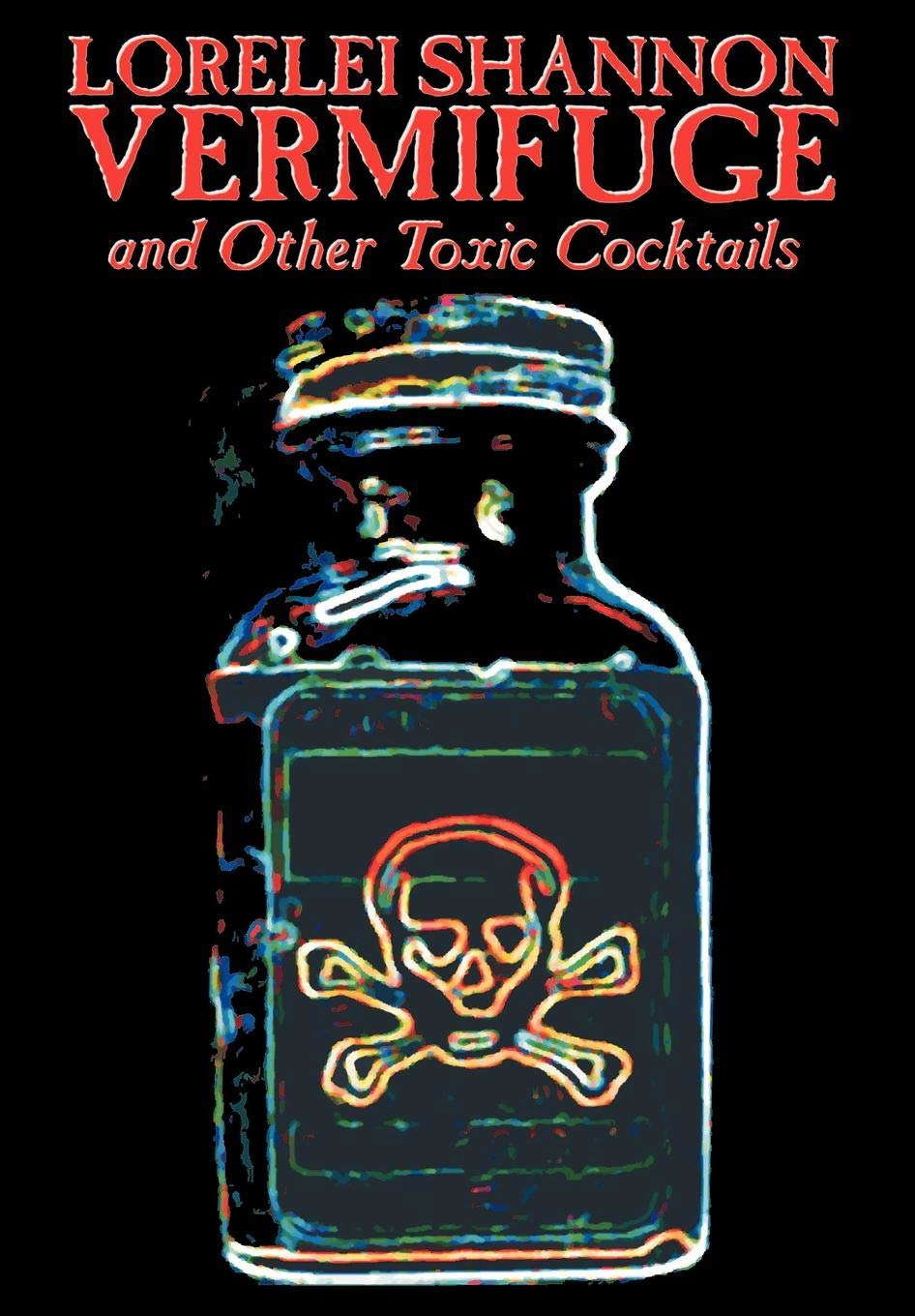 Vermifuge and Other Toxic Cocktails poster