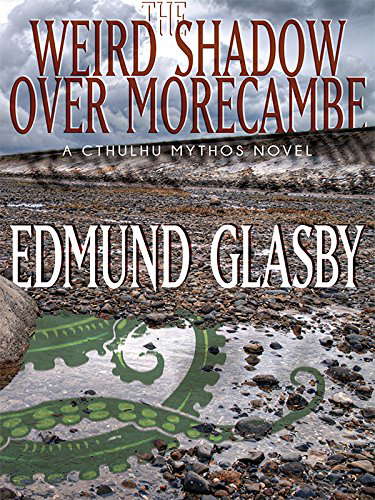 The Weird Shadow Over Morecambe: A Cthulhu Mythos Novel poster
