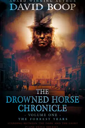The Drowned Horse Chronicle: Volume One: The Forrest Years poster