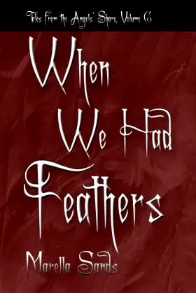 When We Had Feathers: Tales from the Angels' Share poster