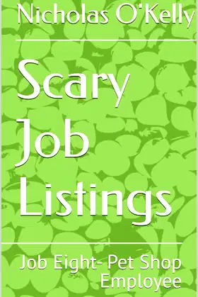 Scary Job Listings: Job Eight- Pet Shop Employee poster