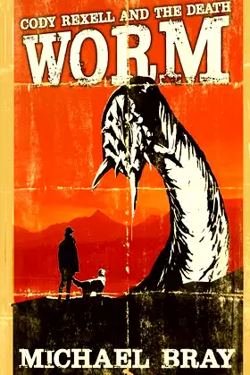 Cody Rexell and the Death Worm poster