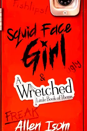 Squid Face Girl: & A Wretched Little Book of Poems poster