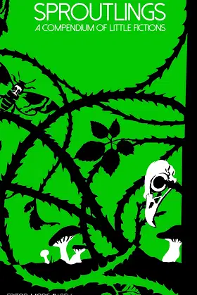 Sproutlings: A Compendium of Little Fictions poster