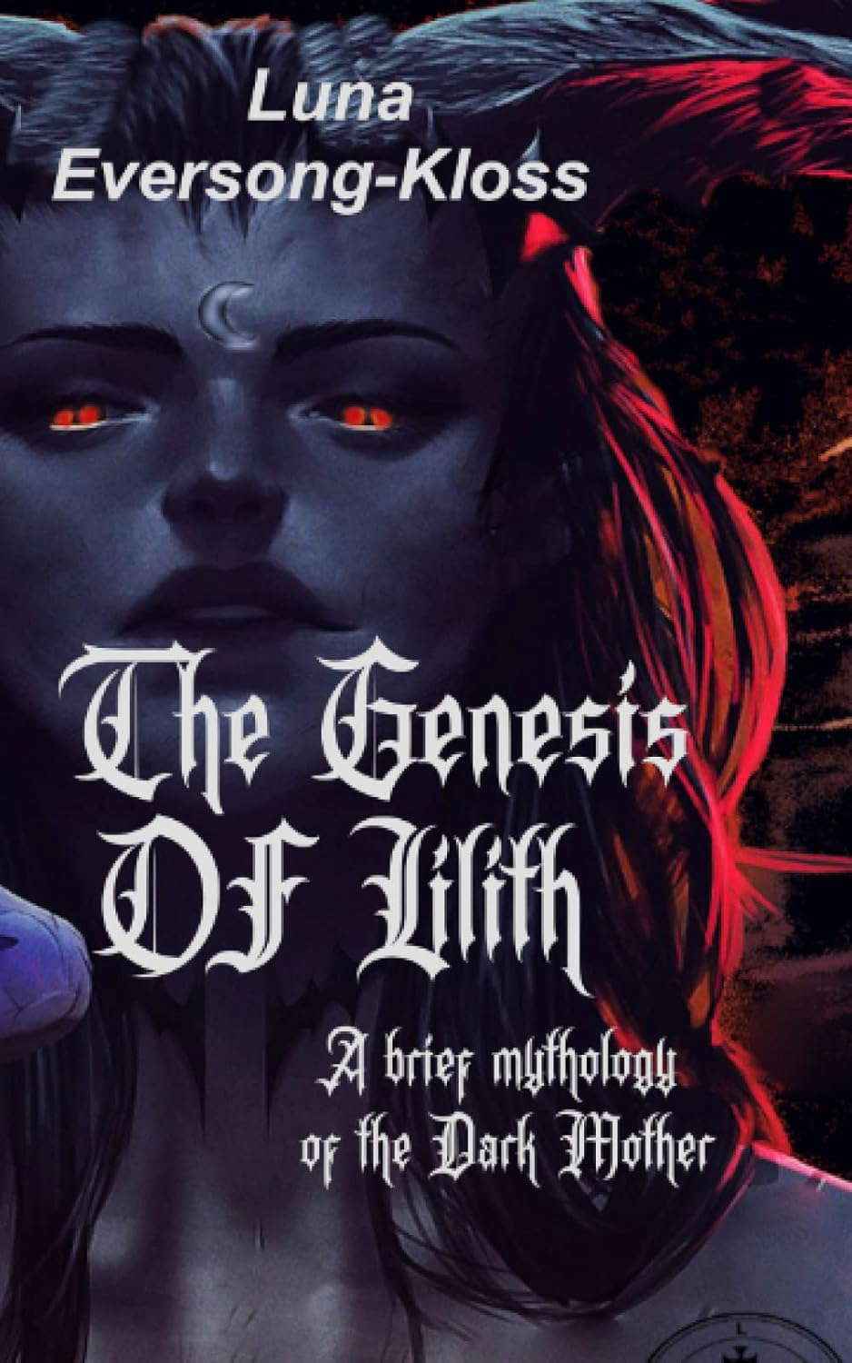 The Genesis of Lilith: A Brief Mythology of the Dark Mother poster