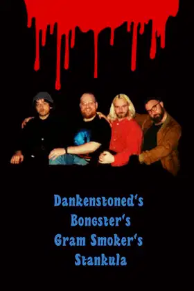 Dankenstoned’s Bongster’s Gram Smoker’s Stankula poster