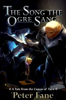 The Song the Ogre Sang: A Tale from the Canon of Tarn poster