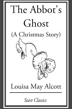 The Abbot's Ghost (A Christmas Story): Or, Maurice Treherne's Temptation poster