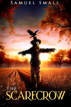 The Scarecrow: A Gruesome Horror Slasher (Samuel Small Horror Book 5) poster