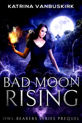 Bad Moon Rising: Paranormal Horror with owls (The Owl-Bearers Book 0) poster