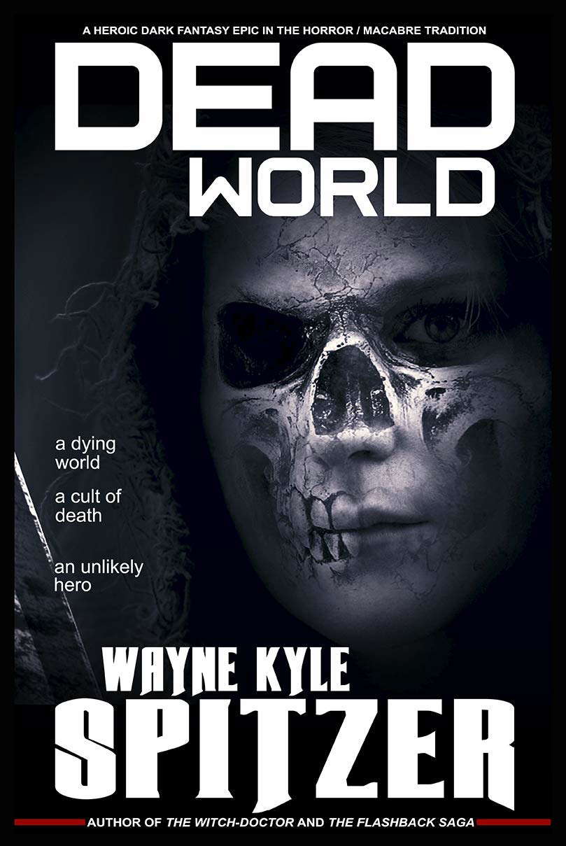 Dead World: A Heroic Dark Fantasy Epic in the Horror/Macabre Tradition poster