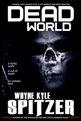 Dead World: A Heroic Dark Fantasy Epic in the Horror/Macabre Tradition poster
