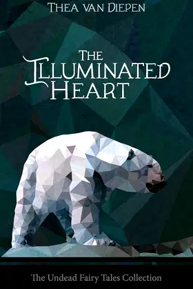 The Illuminated Heart (Undead Fairy Tales) poster