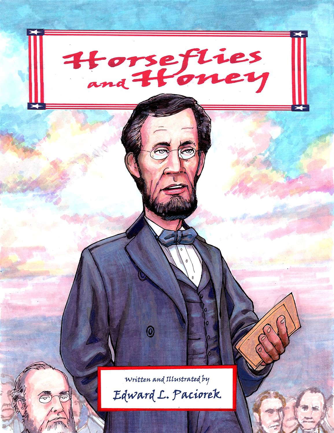 Horseflies and Honey: Abe Lincoln and the Gettysburg Address poster