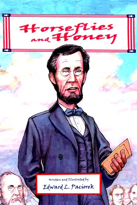 Horseflies and Honey: Abe Lincoln and the Gettysburg Address poster