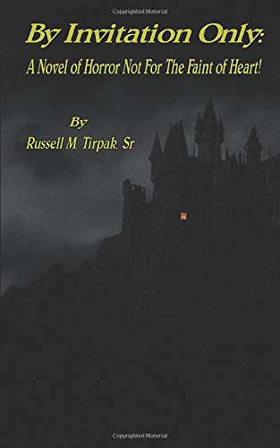 By Invitation Only: A Novel of Horror Not For The Faint of Heart! poster