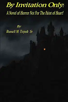 By Invitation Only: A Novel of Horror Not For The Faint of Heart! poster