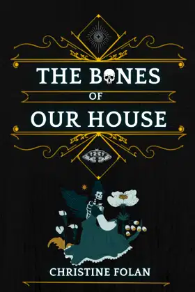 The Bones of Our House poster