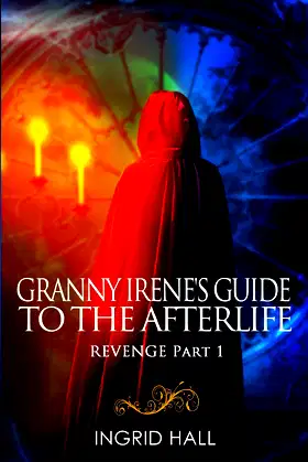 Granny Irene's Guide to the Afterlife: Revenge - Part 1 poster