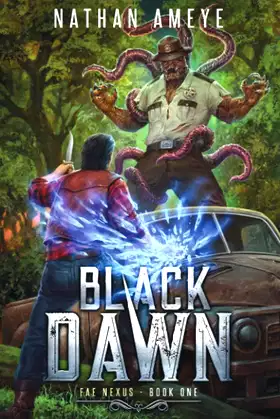 Black Dawn: An Apocalyptic LitRPG Adventure (Fae Nexus) poster