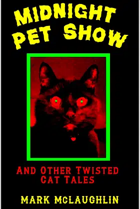 Midnight Pet Show And Other Twisted Cat Tales poster