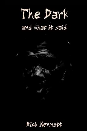 The Dark and What It Said poster