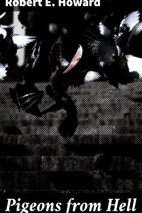 Pigeons from Hell: Exploring the Haunting Depths of Southern Gothic Horror poster