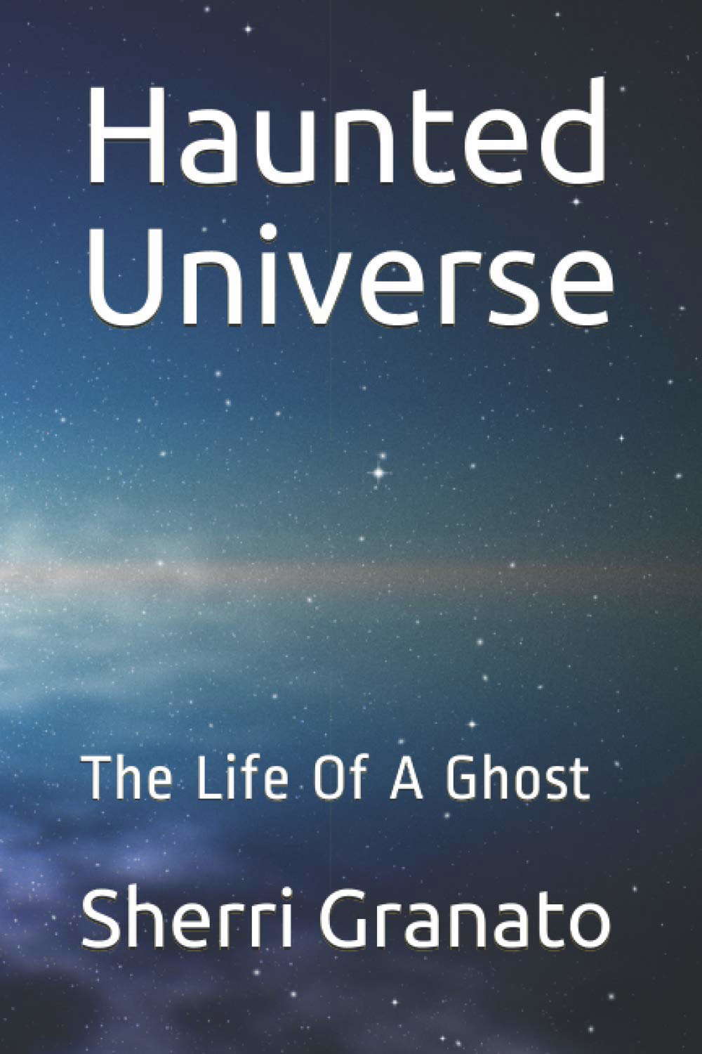 Haunted Universe: The Life Of A Ghost poster