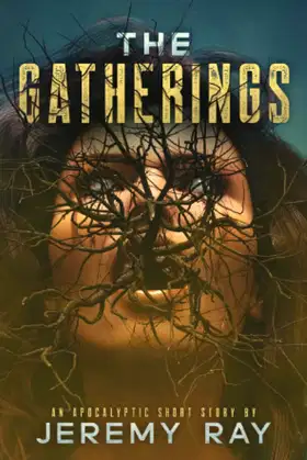 The Gatherings: An Apocalyptic Short Story poster