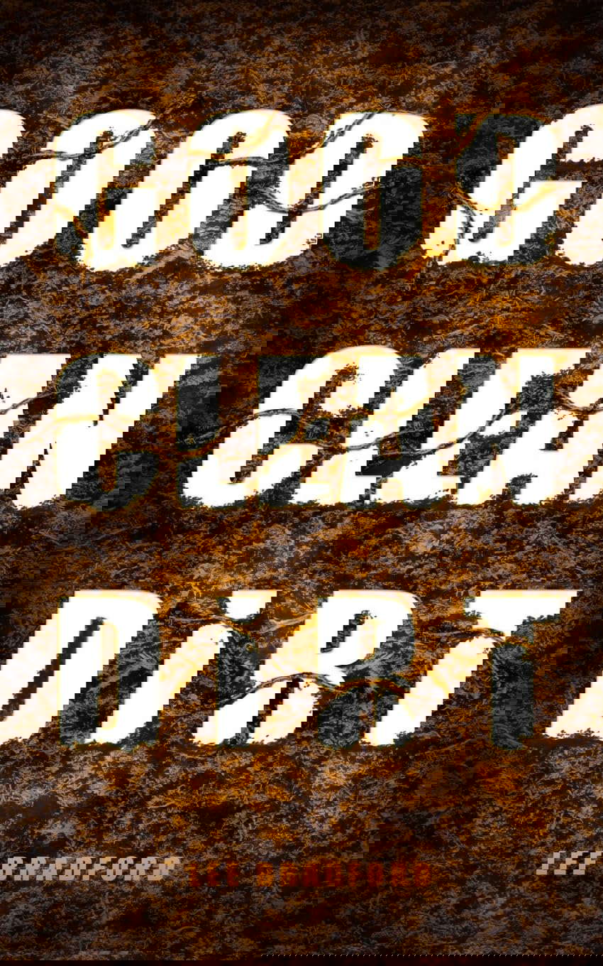 Good, Clean Dirt poster