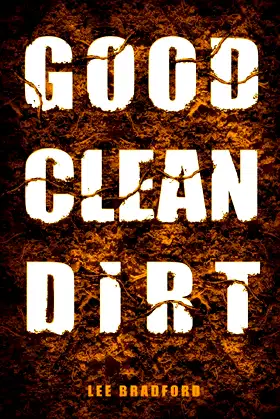 Good, Clean Dirt poster