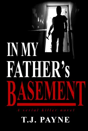 In My Father's Basement: A serial killer novel poster