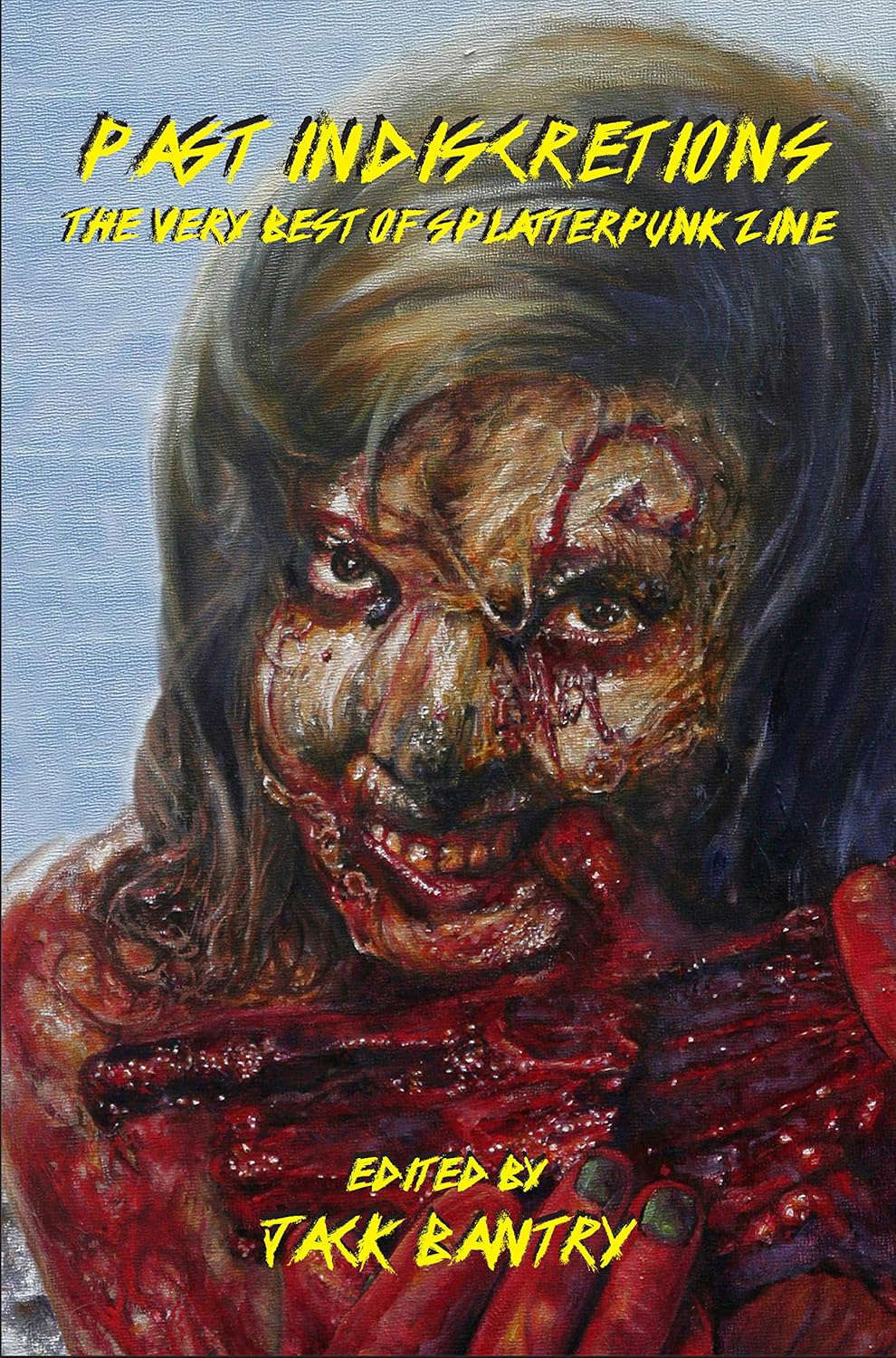 Past Indiscretions: The Very Best of Splatterpunk Zine poster