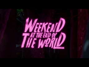 Weekend At The End Of The World - Teaser poster