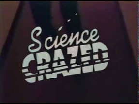 SCIENCE CRAZED | Home Video Trailer poster